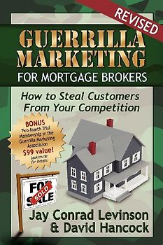 Guerrilla Marketing for Mortgage Brokers