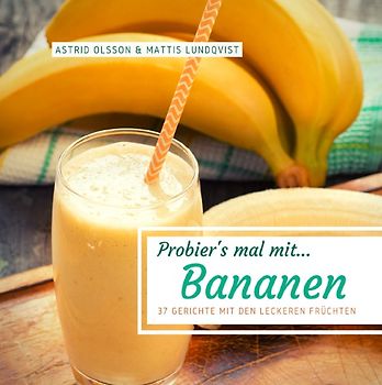 Probier's mal mit...Bananen