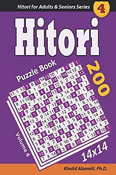 Hitori Puzzle Book: 200 Puzzles (14x14) : Keep Your Brain Young (Hitori for Adults & Seniors Series, Band 4)