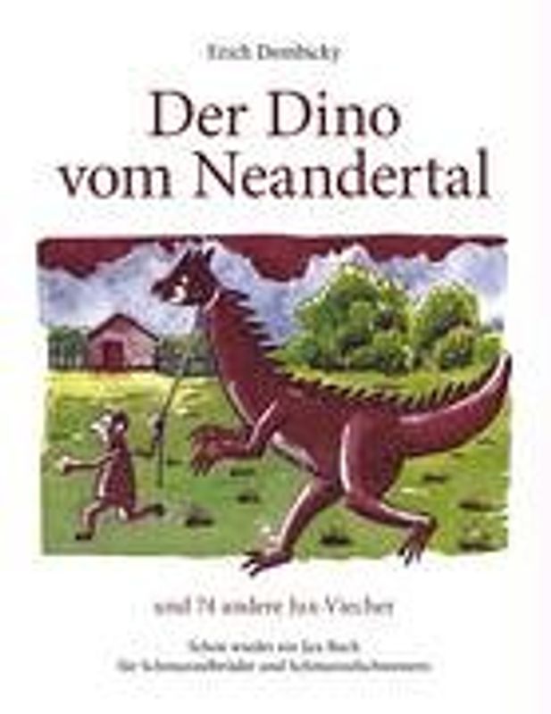 Der Dino vom Neandertal. und andere Jux-Viecher