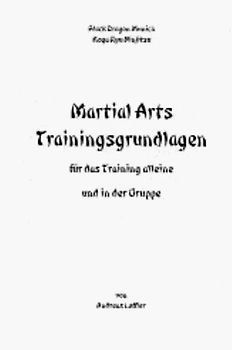 Martial Arts Trainingsgrundlagen. Für das Training alleine und in der Gruppe
