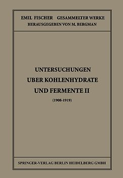 Untersuchungen Über Kohlenhydrate und Fermente II (1908 – 1919)