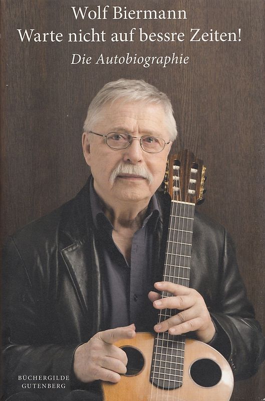 Warte nicht auf bessere Zeiten! - Wolf Biermann [Gebundene Ausgabe]