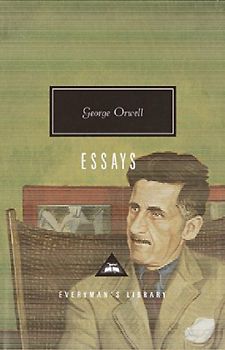Essays (Everyman's Library Classics & Contemporary Classics) - George Orwell