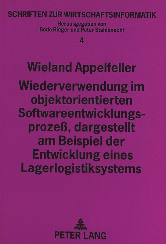 Wiederverwendung im objektorientierten Softwareentwicklungsprozeß, dargestellt am Beispiel der Entwicklung eines Lagerlogistiksystems
