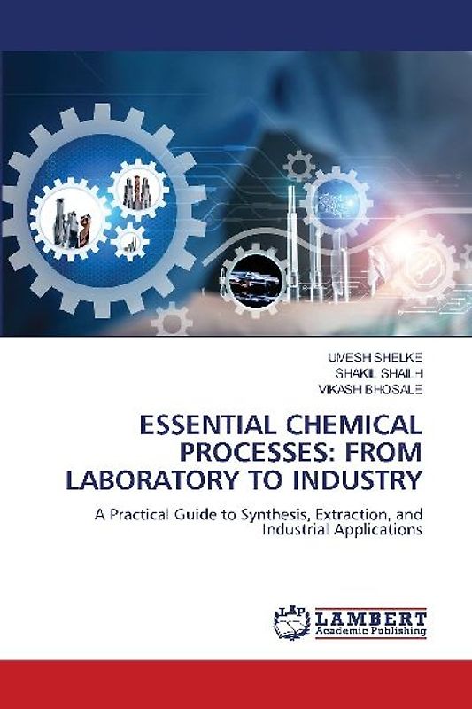 ESSENTIAL CHEMICAL PROCESSES: FROM LABORATORY TO INDUSTRY