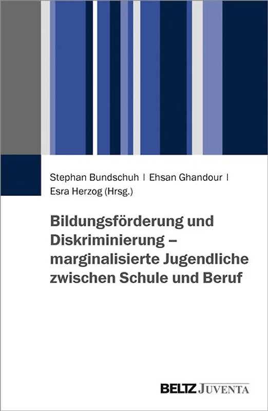 Bildungsförderung und Diskriminierung – marginalisierte Jugendliche zwischen Schule und Beruf