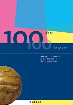 100 Jahre - 100 Objekte