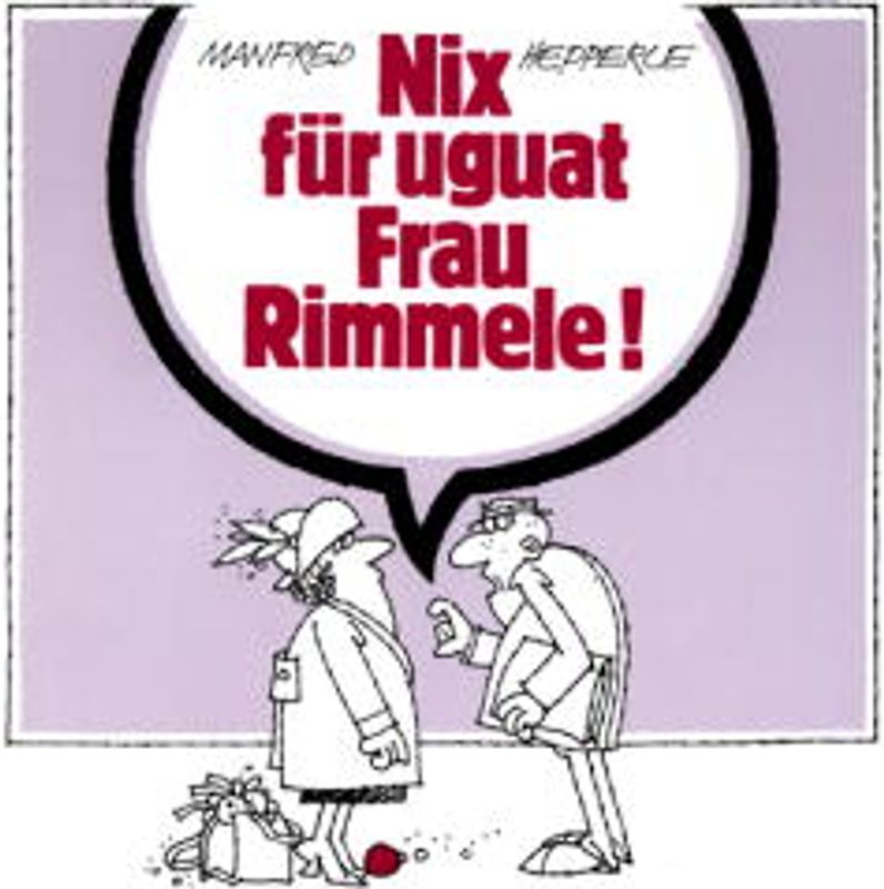 Nix für uguat Frau Rimmele