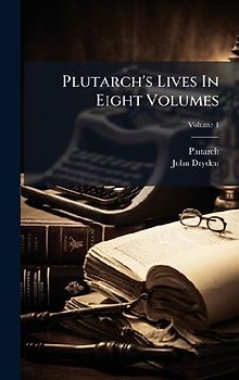 Plutarch's Lives In Eight Volumes
