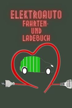 Elektroauto Fahrten- und Ladebuch: Logbuch zur Aufzeichnung des Ladevorgangs von eAuto oder anderen Elektrofahrzeugen. Ca. A5, für mehr als 1.750 Fahrten