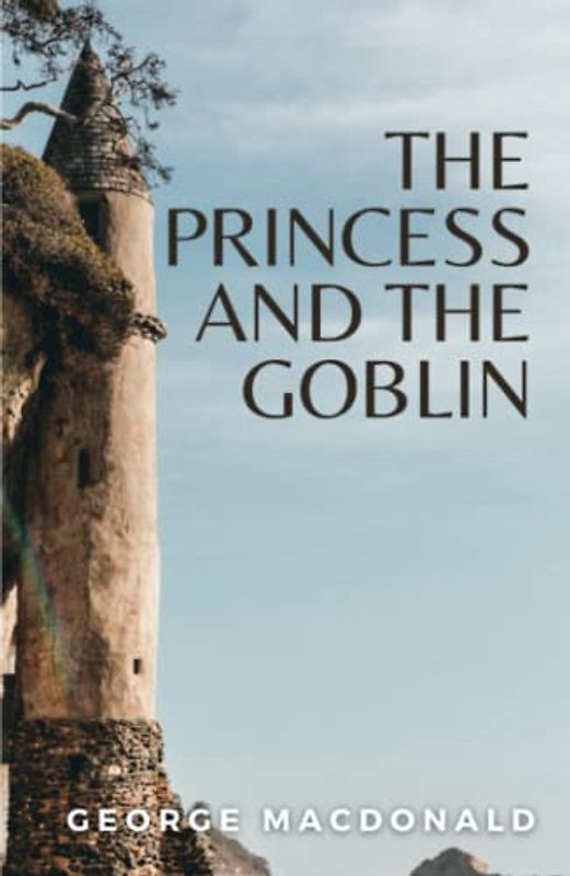 The Princess and The Goblin: (Annotated)