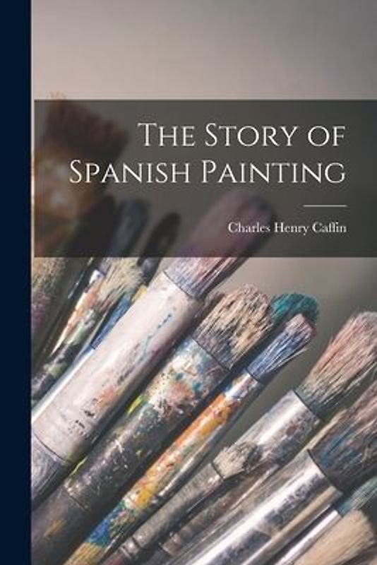 The Story of Spanish Painting