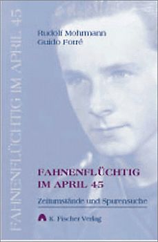 Fahnenflüchtig im April 45