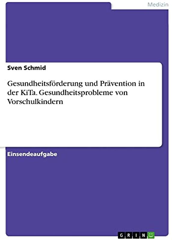 Gesundheitsförderung und Prävention in der KiTa. Gesundheitsprobleme von Vorschulkindern
