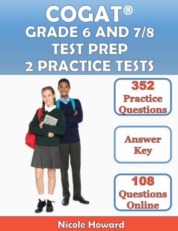 COGAT® GRADE 6 AND 7/8 TEST PREP: 2 MANUSCRIPTS, COGAT® GRADE 6 TEST PREP, COGAT® GRADE 7/8 TEST PREP, LEVEL 12, 13, AND 14 FORM 7, 352 PRACTICE QUESTIONS, ANSWER KEY, 108 BONUS QUESTIONS ONLINE.