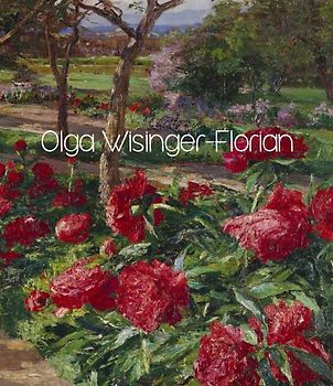 Olga Wisinger-Florian. Flower-Power der Moderne | Flower-Power of Modernism