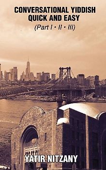 Conversational Yiddish Quick and Easy - Part 1, 2 And 3