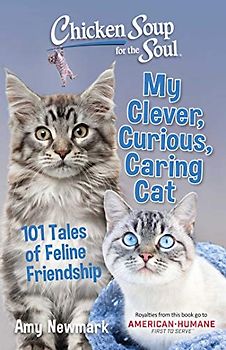 Chicken Soup for the Soul: My Clever, Curious, Caring Cat