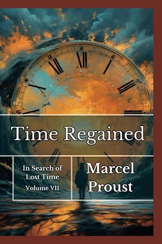 Time Regained: In Search of Lost Time VII