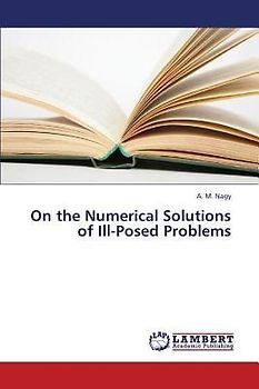 On the Numerical Solutions of Ill-Posed Problems