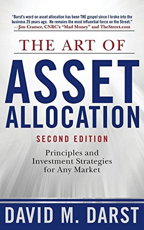 The Art of Asset Allocation: Principles and Investment Strategies for Any Market - David H. Darst