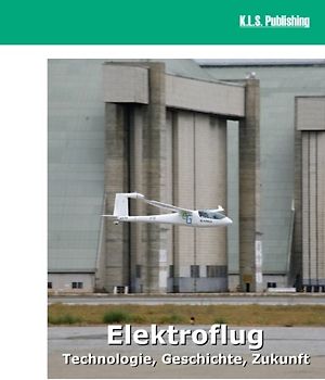 Elektroflug: Technologie, Geschichte, Zukunft - Schulte, Klaus L.
