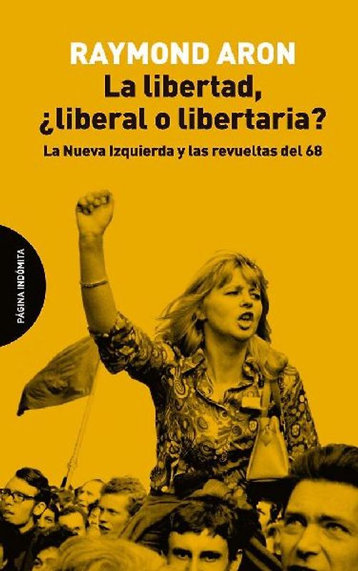 La libertad, ¿liberal o libertaria? : la nueva izquierda y las revueltas del 68