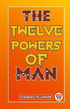 The Twelve Powers Of Man