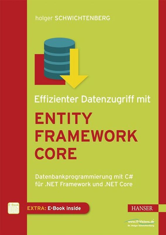 Effizienter Datenzugriff mit Entity Framework Core. Datenbankprogrammierung mit C# für .NET Framework, .NET Core und Xamarin