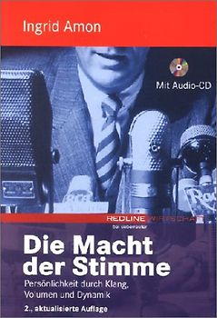 Die Macht der Stimme. Persönlichkeit durch Klang, Volumen und Dynamik