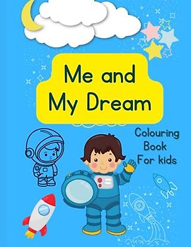 ME AND MY DREAM COLOURING BOOK FOR KIDS:: POSITIVE AFFIRMATION BOOK