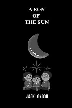 a son of the sun by Jack London