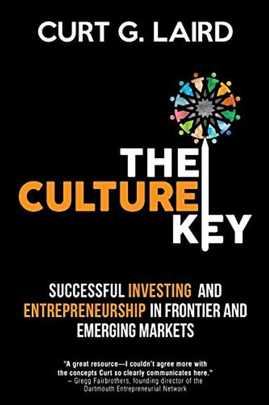 The Culture Key: Successful Investing and Entrepreneurship in Frontier and Emerging Markets