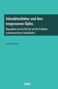 Schreibtischtäter und ihre vergessenen Opfer