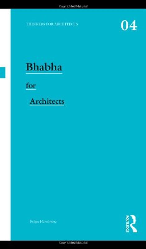Bhabha for Architects (Thinkers for Architects, Band 4)