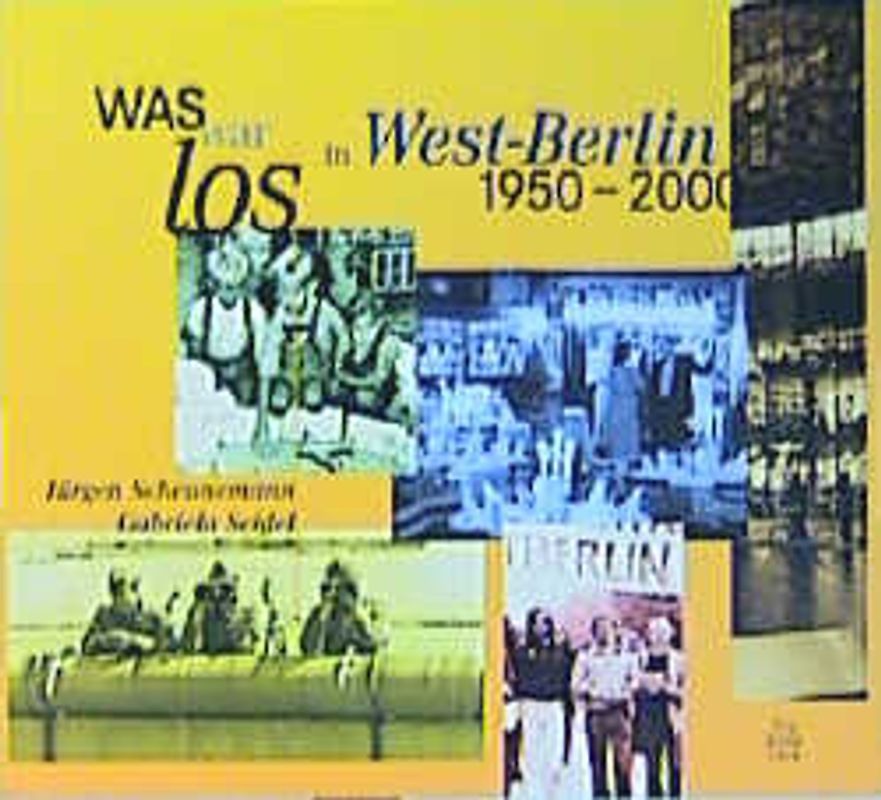 Was war los in West-Berlin 1950-2000
