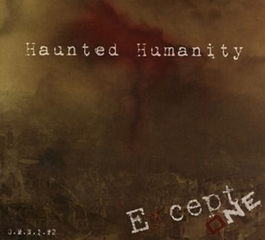 Except One - Haunted Humanity