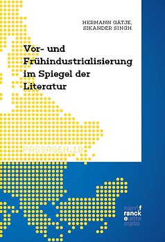 Die Vor- und Frühindustrialisierung im Spiegel der Literatur (1750 bis 1850)