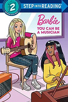 You Can Be a Musician (Step into Reading, Step 2: Barbie)
