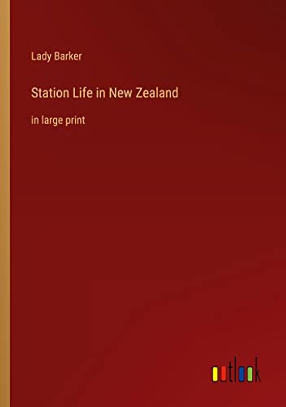 Station Life in New Zealand: in large print