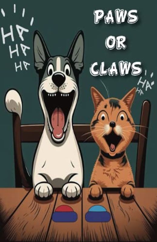 Paws or Claws, Would You Rather Book: 100 Challenging and Hilarious Hypothetical Questions for Endless Entertainment