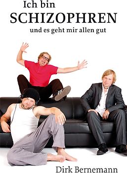 Ich bin schizophren und es geht mir allen gut