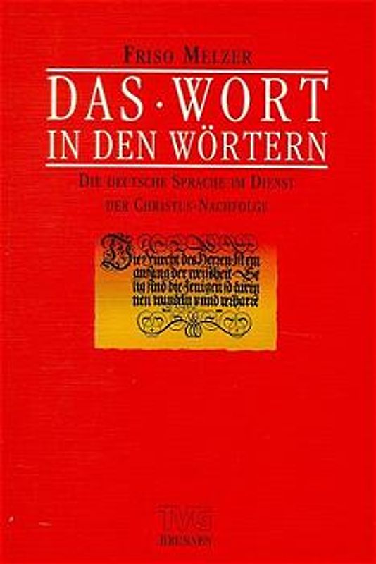 Das Wort in den Wörtern. Die deutsche Sprache im Dienst der Christus-Nachfolge
