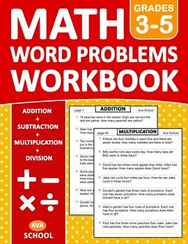 Math Word Problems Workbook For Grades 3-5 Addition,Subtraction,Multiplication,Division Exercises: Math 100 Practice Pages of ... Word Problems For Homeschool or Classroom