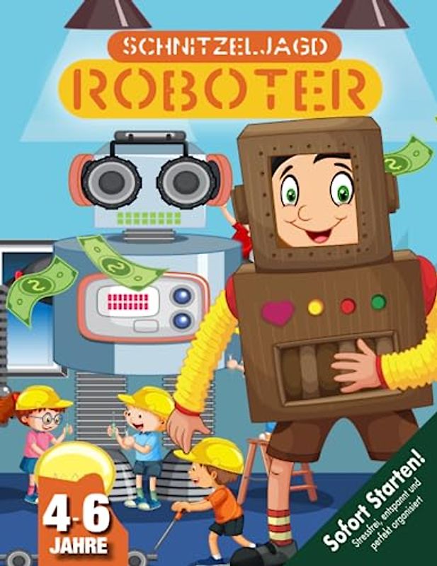 Roboter Schatzsuche Schnitzeljagd Kindergeburtstag 4-6 Jahre: Abenteuer, Erfindergeist und ein verschwundener Roboter - das perfekte Partyspiel für Roboterfans! (Bravo Schatzsuche)