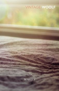 The Waves (Vintage Classics) - Virginia Woolf