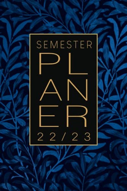 Semesterplaner 2022/2023: Studienplaner für Studenten mit vielen nützlichen Extras I A5 I 170 Seiten I Blätterzeichnung Blau Schwarz