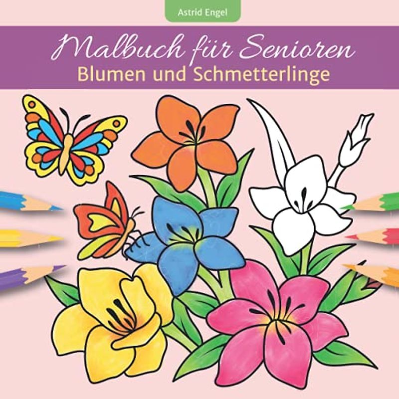 Malbuch für Senioren - Blumen und Schmetterlinge