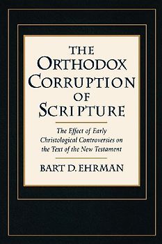 The Orthodox Corruption of Scripture